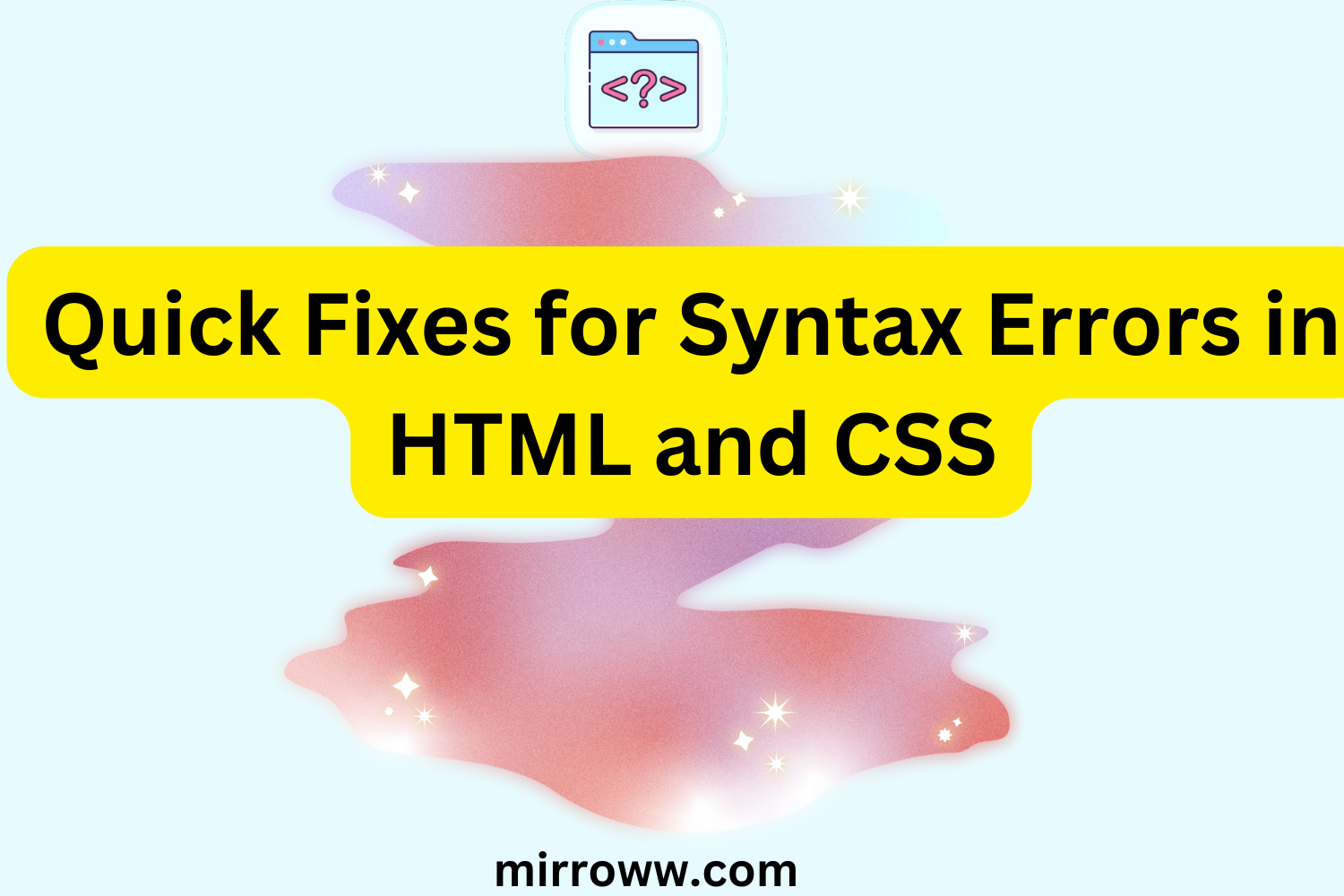 Quick Fixes for Syntax Errors in HTML and CSS