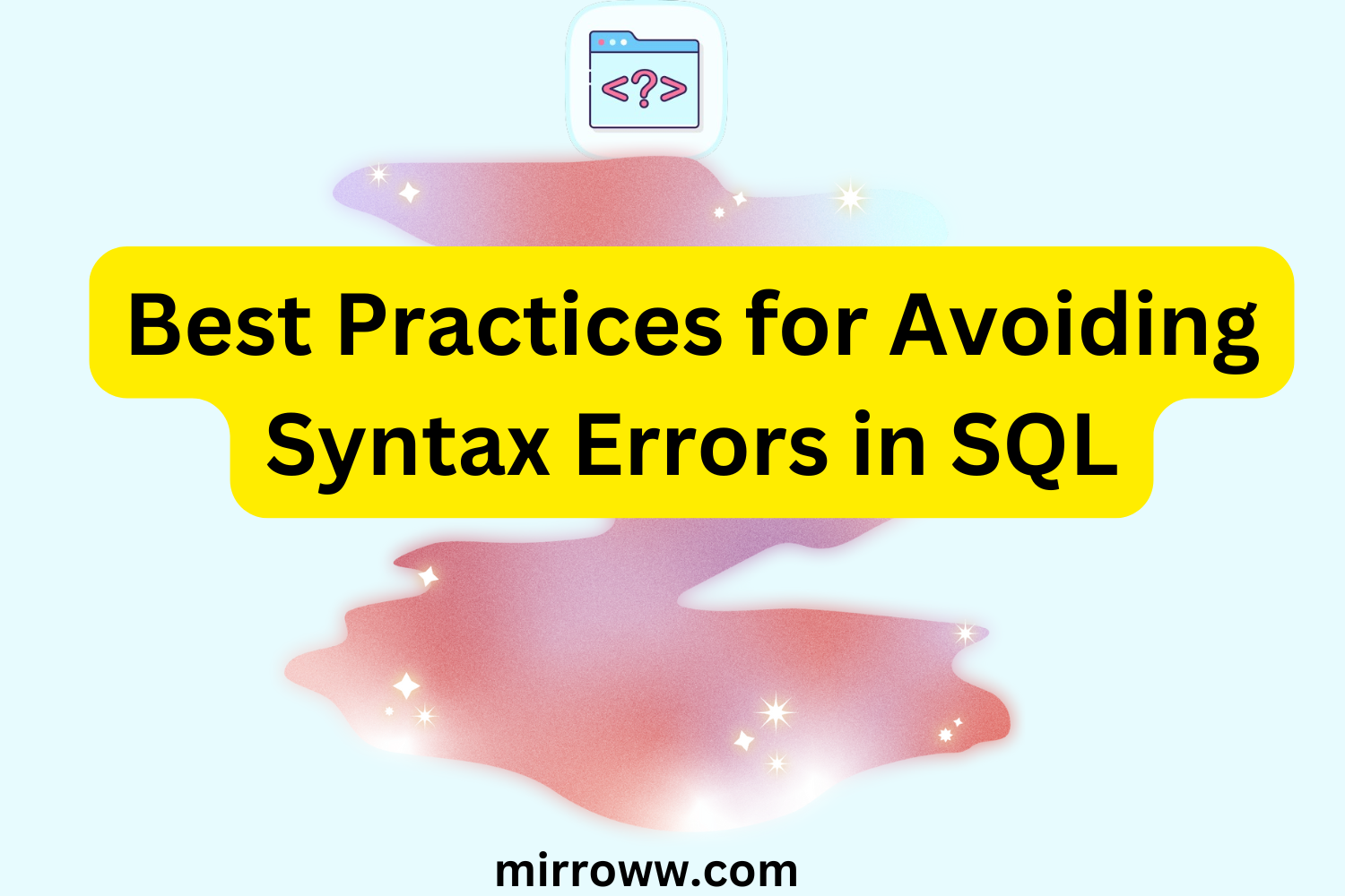 Best Practices for Avoiding Syntax Errors in SQL