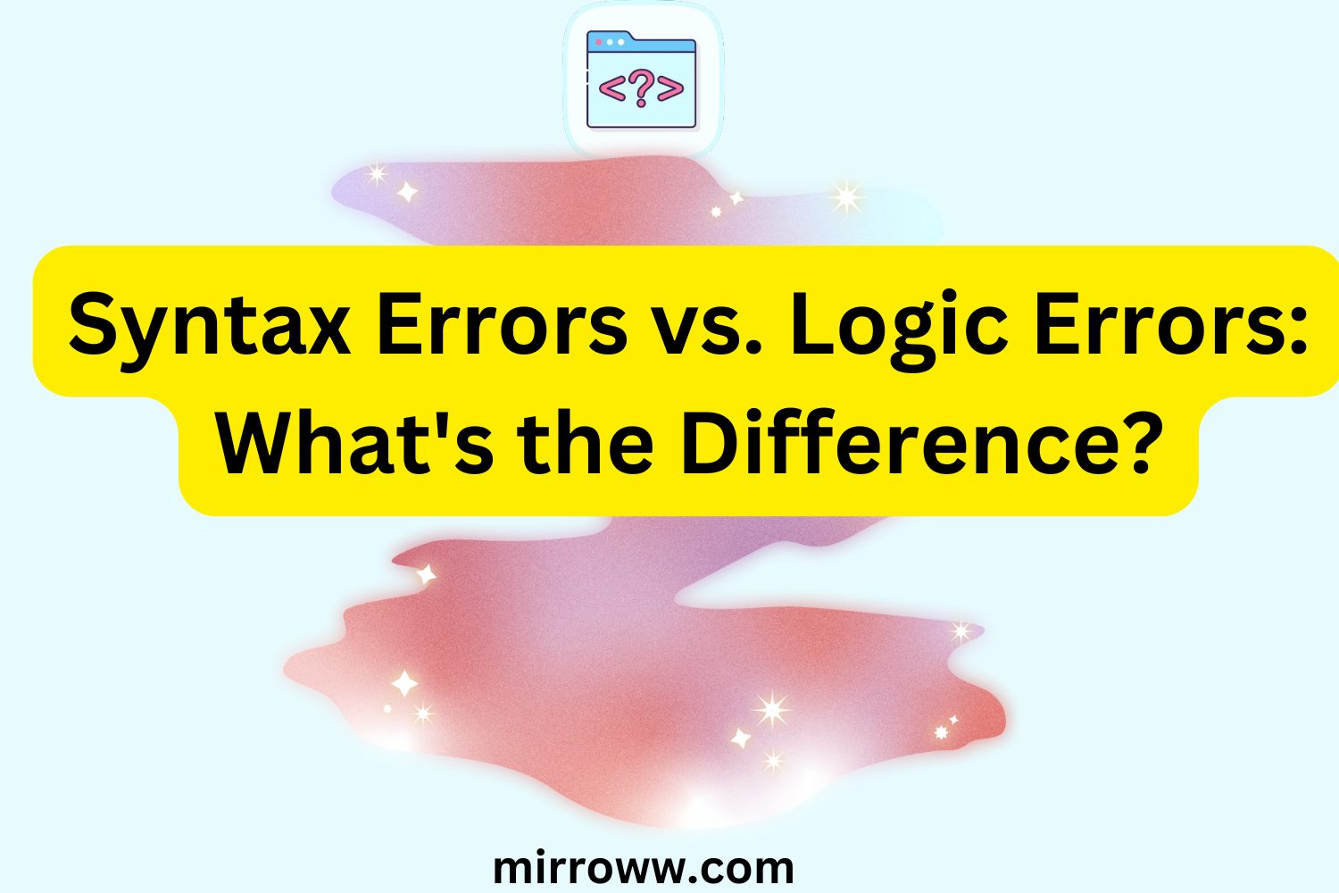 Syntax Errors vs. Logic Errors: What’s the Difference?