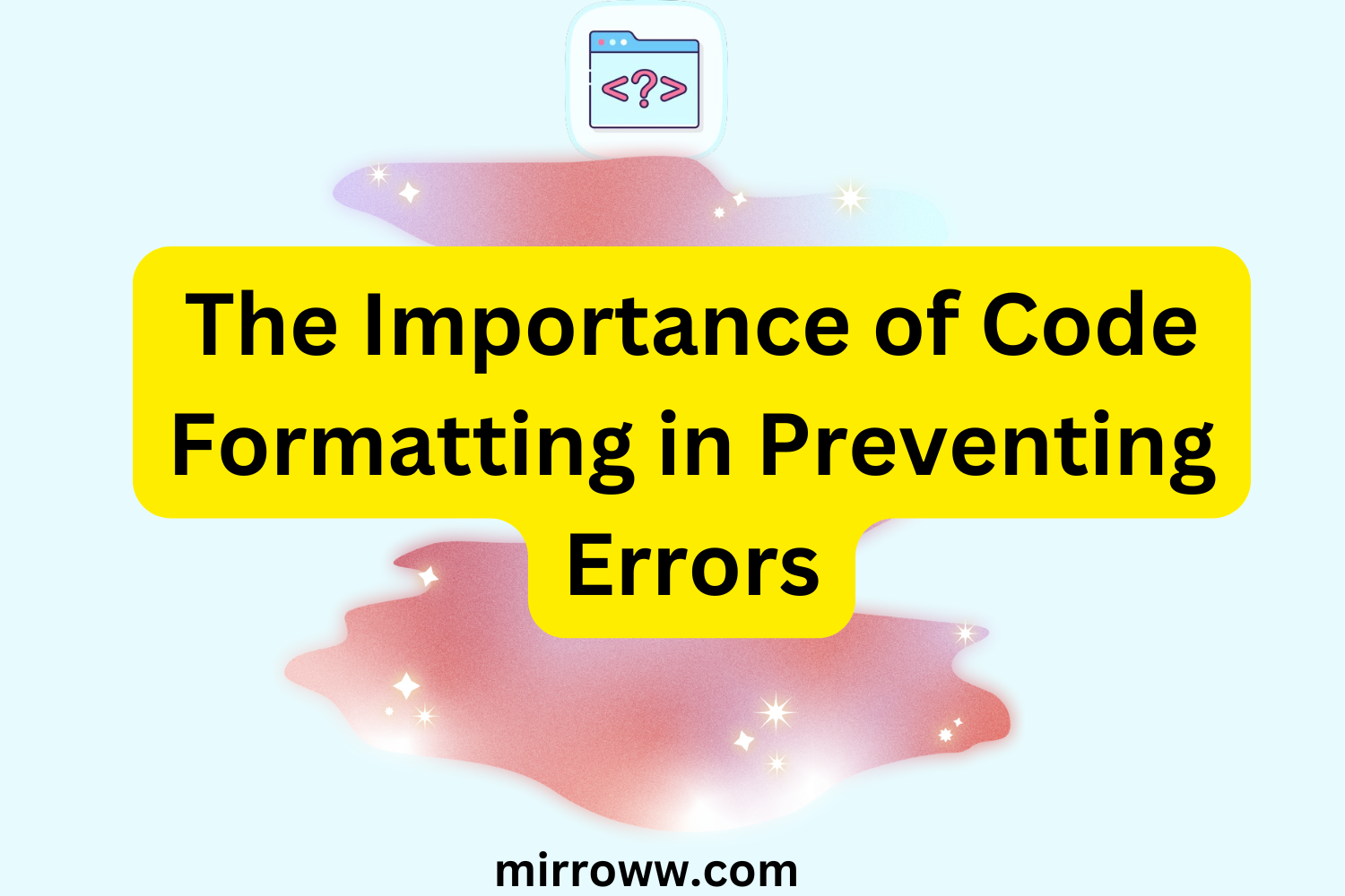 The Importance of Code Formatting in Preventing Errors